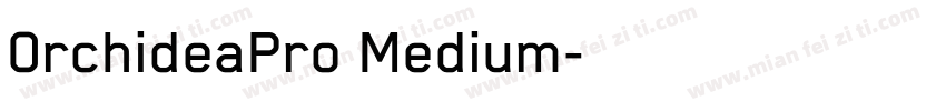 0rchideaPro Medium字体转换